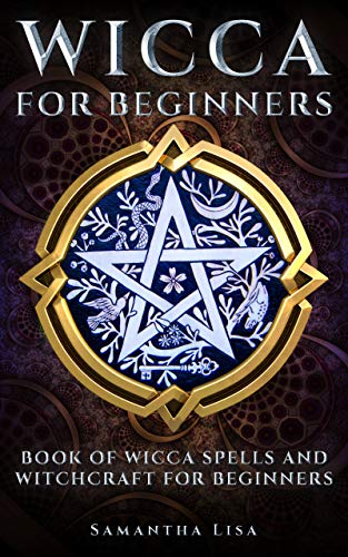Book Cover Wicca For Beginners: BOOK OF WICCA SPELLS AND WITCHCRAFT FOR BEGINNERS