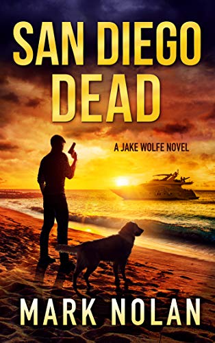 Book Cover San Diego Dead: An Action Thriller (Jake Wolfe Book 4)