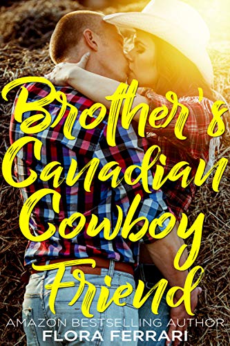 Book Cover Brother's Canadian Cowboy Friend (A Man Who Knows What He Wants Book 107)