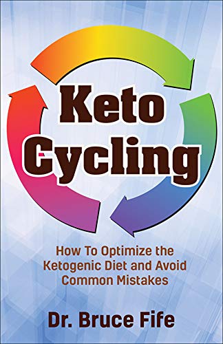 Book Cover Keto Cycling: How to Optimize the Ketogenic Diet and Avoid Common Mistakes