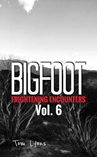 Book Cover Bigfoot Frightening Encounters: Volume 6
