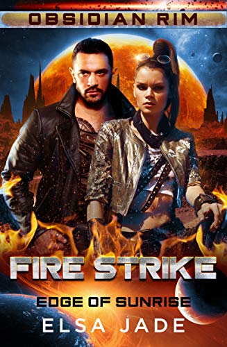 Book Cover Fire Strike: Edge of Sunrise #2 (Obsidian Rim Book 5)