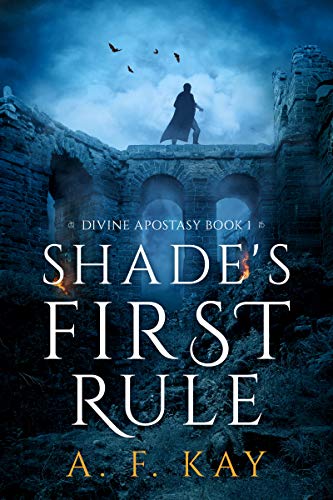 Book Cover Shade's First Rule: A Fantasy LitRPG Adventure (Divine Apostasy Book 1)