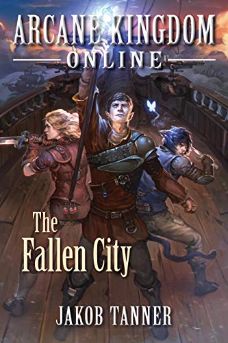 Book Cover Arcane Kingdom Online: The Fallen City (A LitRPG Adventure, Book 3)