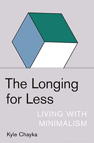 Book Cover The Longing for Less: Living with Minimalism