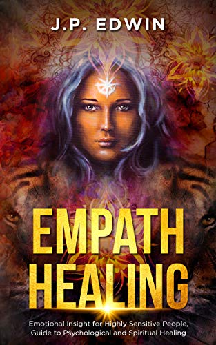 Book Cover Empath Healing: Emotional Insight for Highly Sensitive People, Guide to Psychological and Spiritual Healing