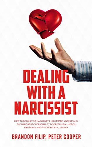 Book Cover DEALING WITH A NARCISSIST: how to become the narcissist's nightmare. Understand the narcissistic personality disorder. Heal hidden emotional and psychological abuses