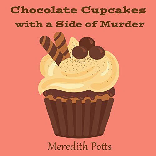 Book Cover Chocolate Cupcakes with a Side of Murder (Sabrina Carlson Cozy Mystery Book 1)