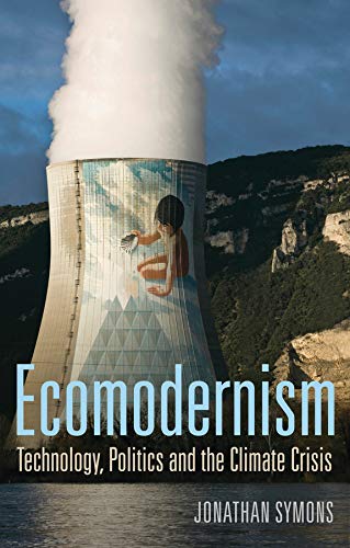 Book Cover Ecomodernism: Technology, Politics and The Climate Crisis