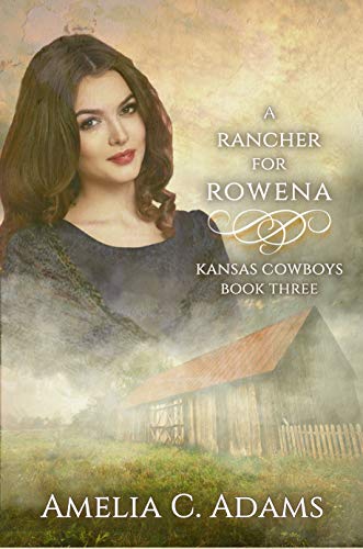Book Cover A Rancher for Rowena (Kansas Cowboys Book 3)
