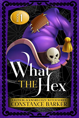 Book Cover What the Hex (Lilith Blackward Cozy Witch Series Book 1)