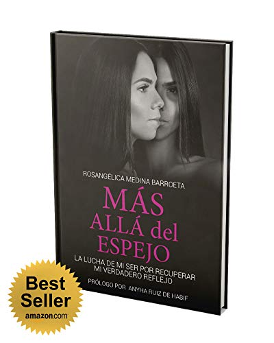 Book Cover MÁS ALLÁ DEL ESPEJO: LA LUCHA DE MI SER POR RECUPERAR MI VERDADERO REFLEJO (Spanish Edition)