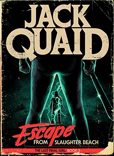Book Cover Escape From Slaughter Beach: The Last Final Girl: 3