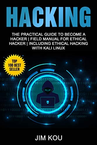 Book Cover Hacking: The Practical Guide to Become a Hacker | Field Manual for Ethical Hacker | Including Ethical Hacking with Kali Linux
