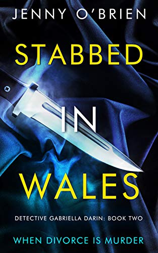 Book Cover Stabbed in Wales. Book 2 in the gripping crime thriller series. (Gabriella Darin)