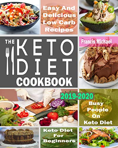 Book Cover THE KETO DIET COOKBOOK FOR BEGINNERS: Easy & Delicious Low Carb Recipes for Busy People on Keto Diet  (Keto Diet for Beginners)