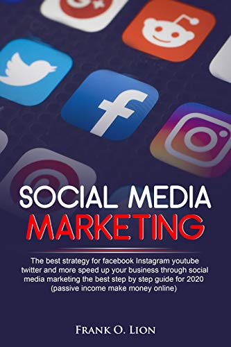 Book Cover Social Media Marketing: the best strategy for facebook ,Instagram ,youtube, twitter and more. Speed up your business through social media marketing. The best step by step guide for 2020