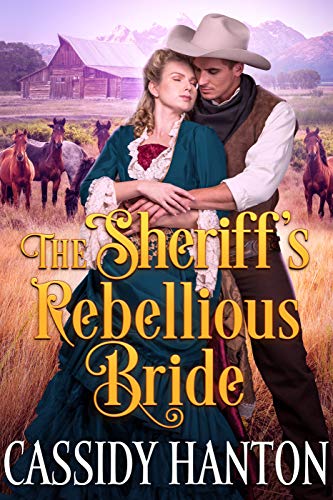 Book Cover The Sheriff's Rebellious Bride: A Historical Western Romance Book
