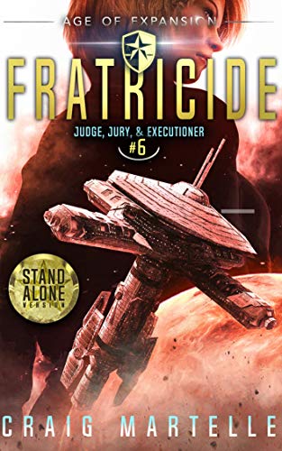Book Cover Fratricide: A Space Opera Adventure Legal Thriller (Judge, Jury, Executioner Book 6)