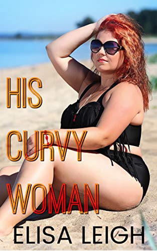 Book Cover His Curvy Woman: A Curvy Girl Romance (Curved & Desired Book 1)
