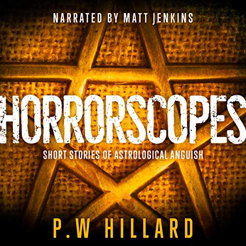 Book Cover Horrorscopes: Twelve Short Stories of Astrological Anguish