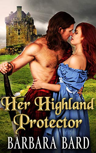 Book Cover Her Highland Protector: A Historical Scottish Highlander Romance Novel (Highlanders in Love Book 5)
