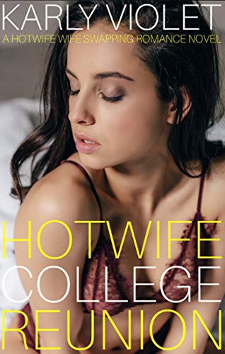 Book Cover Hotwife College Reunion - A Hotwife Wife Swapping Romance Novel