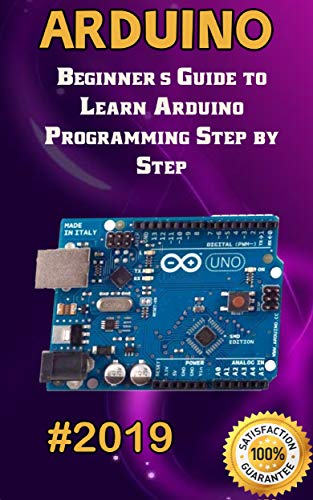 Book Cover Arduino: 2019 Beginner's Guide to Learn Arduino Programming Step by Step