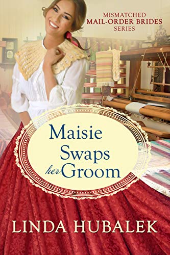 Book Cover Maisie Swaps her Groom (Mismatched Mail-Order Brides Book 5)
