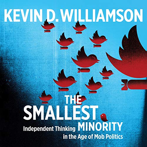 Book Cover The Smallest Minority: Independent Thinking in the Age of Mob Politics