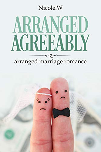 Book Cover Arranged Agreeably :  arranged marriage romance,oldest family,money and pedigrees.