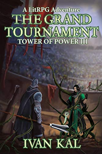 Book Cover The Grand Tournament: A LitRPG Adventure (Tower of Power Book 3)