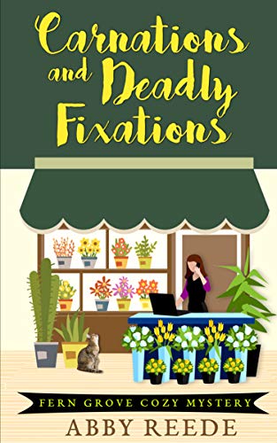 Book Cover Carnations and Deadly Fixations (Fern Grove Cozy Mystery Book 1)