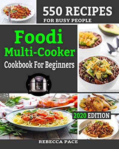 Book Cover Foodi Multi-Cooker Cookbook For Beginners: 550 Recipes For busy people 2020 EDITION