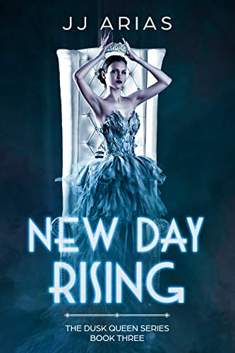 Book Cover New Day Rising: Book Three in the Dusk Queen Series