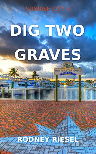 Book Cover Dig Two Graves (Sunrise City Book 4)