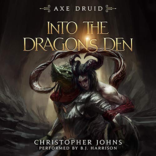 Book Cover Into the Dragon's Den: Axe Druid, Book 2