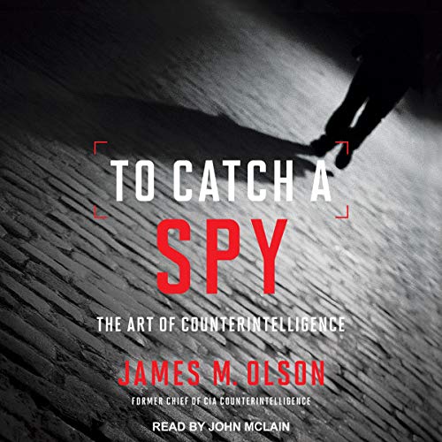 Book Cover To Catch a Spy: The Art of Counterintelligence