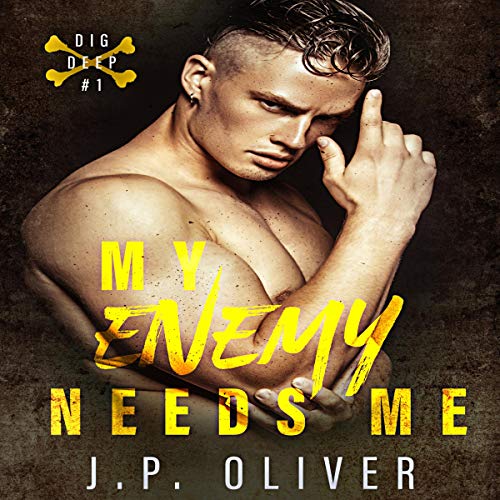 Book Cover My Enemy Needs Me: Dig Deep, Book 1