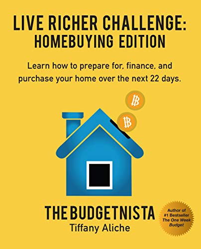 Book Cover Live Richer Challenge: Homebuying Edition: Learn how to how to prepare for, finance and purchase your home in 22 days.