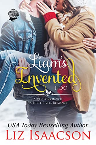Book Cover Liam's Invented I-Do: Christmas Brides for Billionaire Brothers (Seven Sons Ranch in Three Rivers Romance Book 3)
