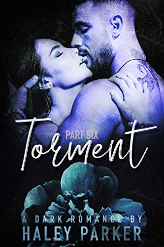 Book Cover TORMENT: A DARK ROMANCE (PART SIX)