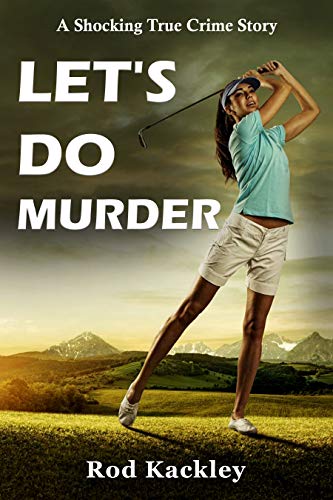 Book Cover Let's Do Murder: A Shocking True Crime Story
