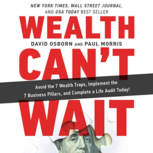 Book Cover Wealth Can't Wait: Avoid the 7 Wealth Traps, Implement the 7 Business Pillars, and Complete a Life Audit Today!