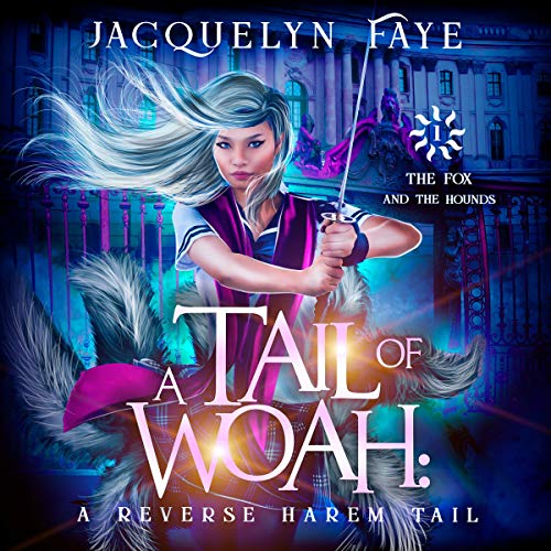 Book Cover A Tail of Woah: A Reverse Harem Academy Tail: The Fox and the Hounds, Book 1