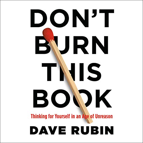 Book Cover Don't Burn This Book: Thinking for Yourself in an Age of Unreason