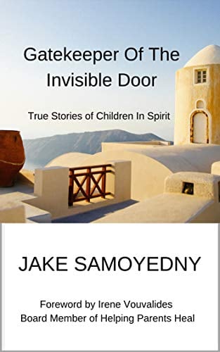 Book Cover Gatekeeper of the Invisible Door: True Stories of Children In Spirit