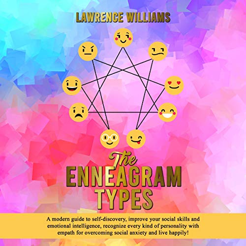 Book Cover The Enneagram Types: A Modern Guide to Self-Discovery, Improve Your Social Skills and Emotional Intelligence, Recognize Every Kind of Personality with Empath for Overcoming Social Anxiety!