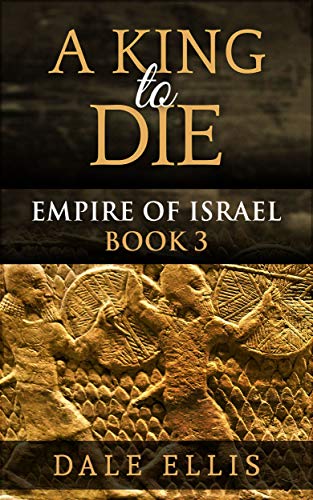 Book Cover A King to Die: Empire of Israel Book 3