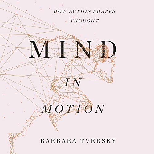 Book Cover Mind in Motion: How Action Shapes Thought